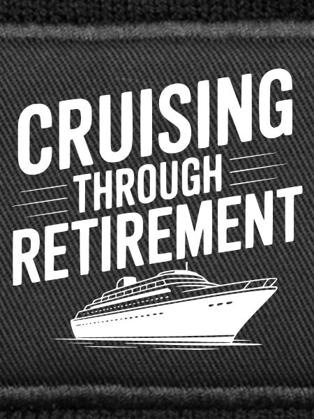 Cruising Through Retirement