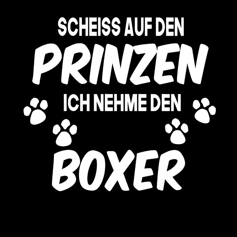 scheiss auf den prinzen ich nehme den boxer white
