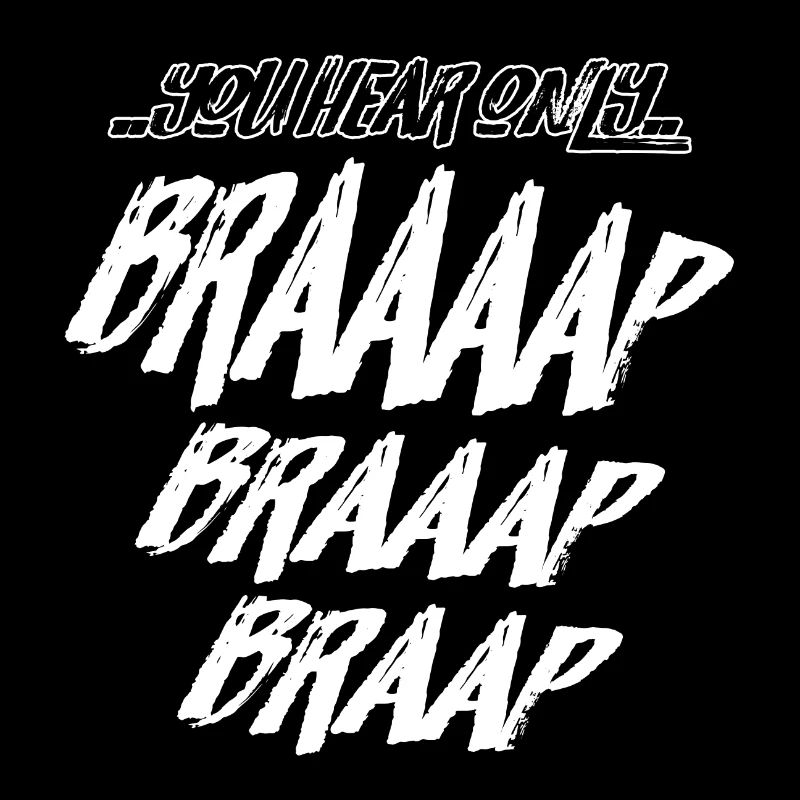 YouHearOnlyBraaaap