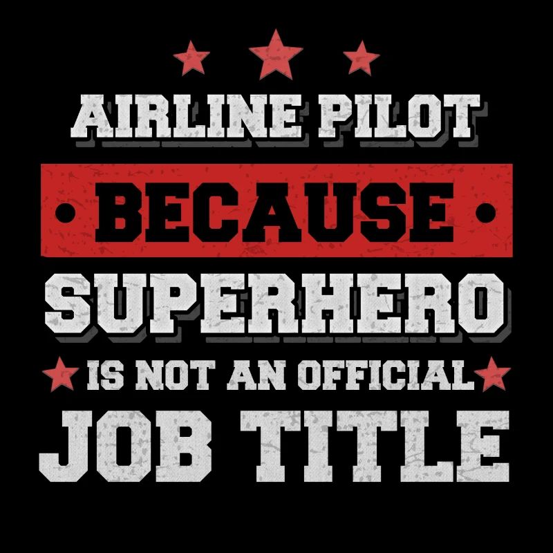 Airline Pilot because Superhero isn't a job