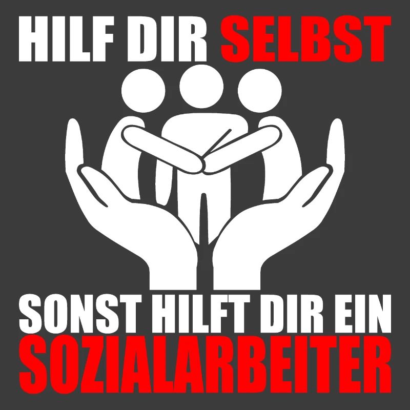 HILF DIR SELBST SONST HILFT DIR EIN SOZIALARBEITER