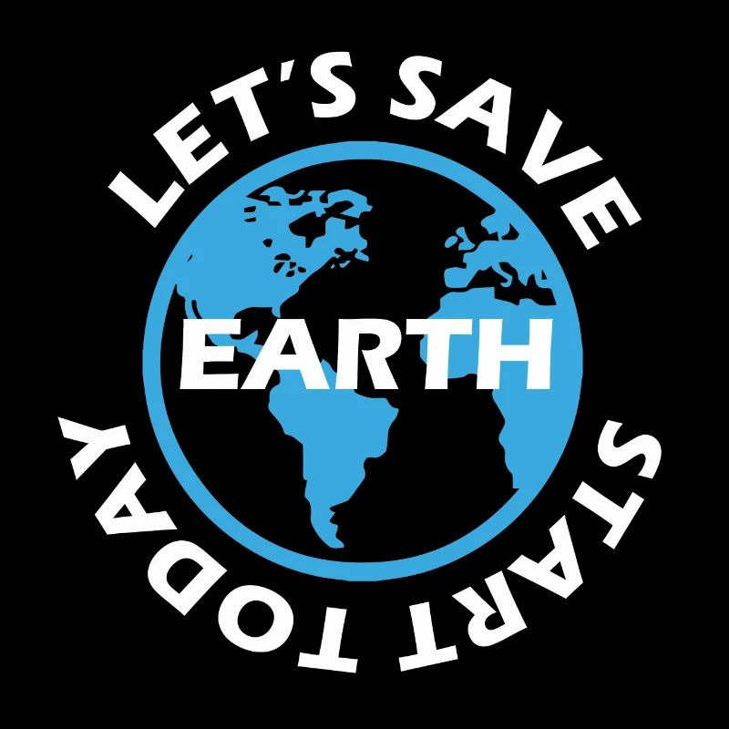 Let’s Save Earth Start Today T-shirt