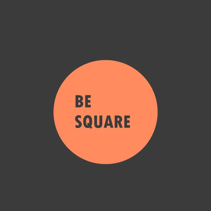 Be square
