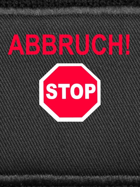 Abbruch!