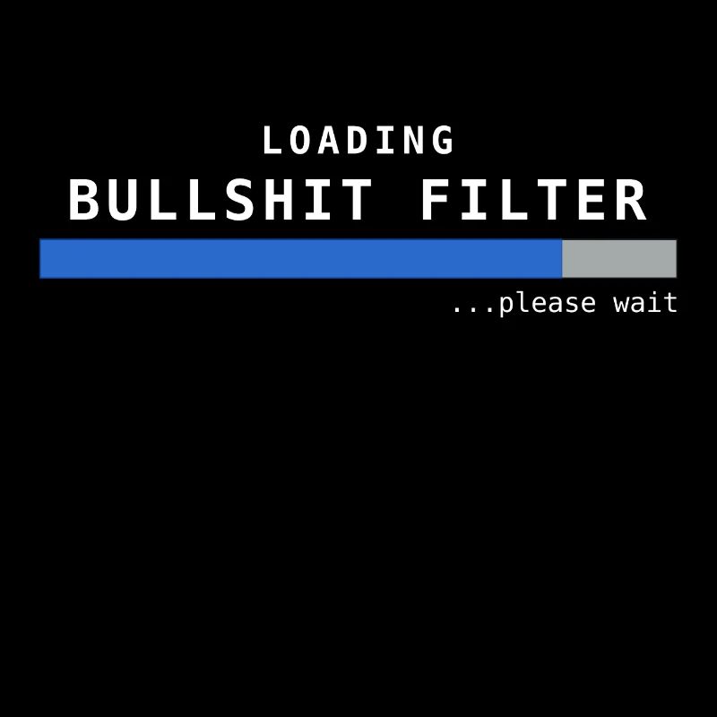 Loading Bullshit Filter Spruch Geschenk Idee Nerd