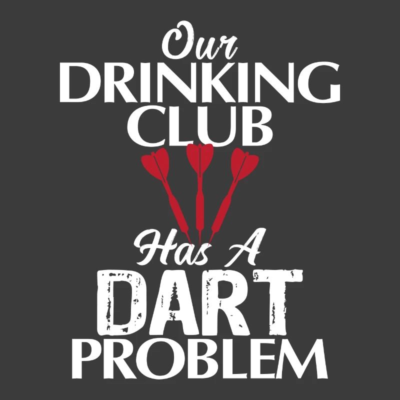 Our Drinking Club Has A dart Problem 01