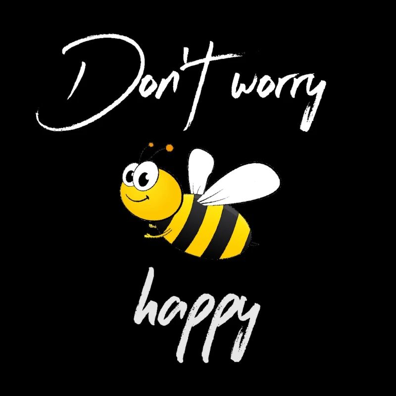 Ne vous inquiétez pas abeille heureux / blanc