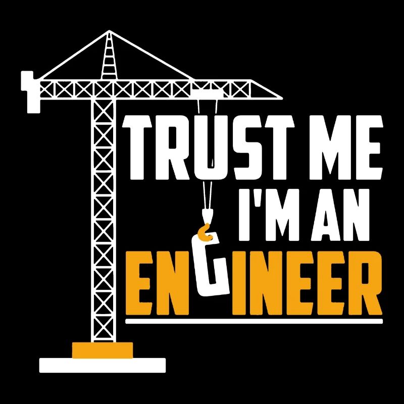 Trust Me I'm An Engineer Funny T Shirt