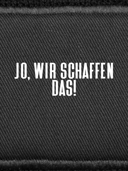 Jo wir schaffen das