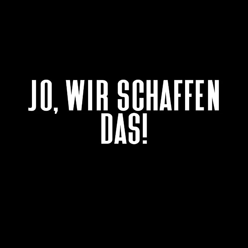 Jo wir schaffen das