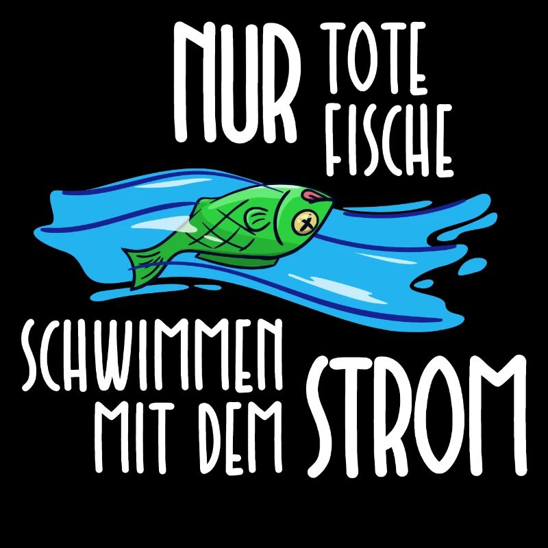 Dead Fish Stream Mainstream Funny Sayings Humor
