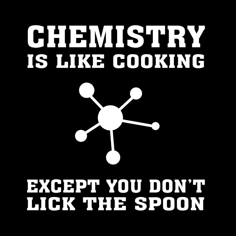 Funny Chemical Engineer, Chemistry is Like Cooking