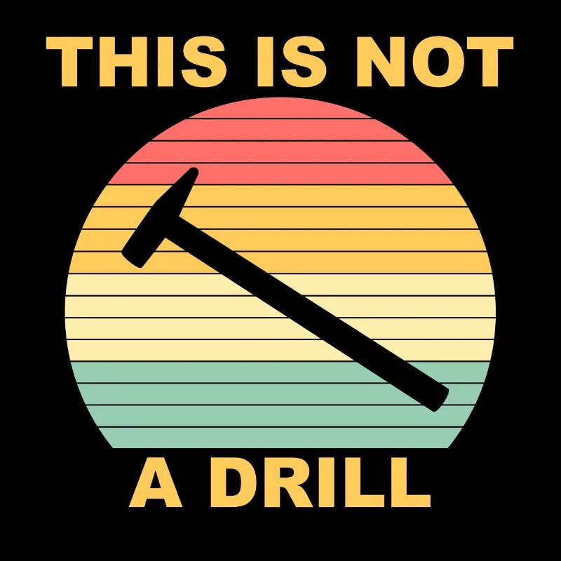 This Is Not A Drill Funny Handyman