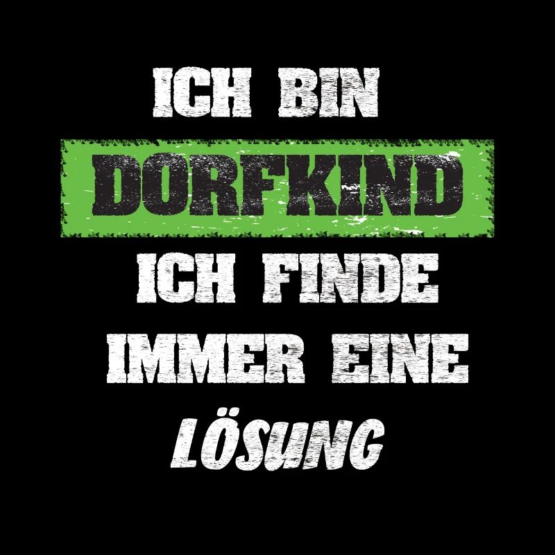 Ich bin Dorfkind Ich finde immer eine Lösung