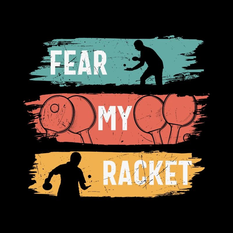Tischtennis Ping Pong Fear My Racket