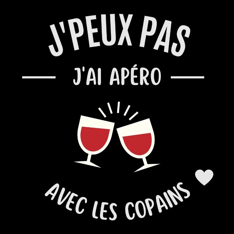 Je peux pas j'ai apéro avec les copains