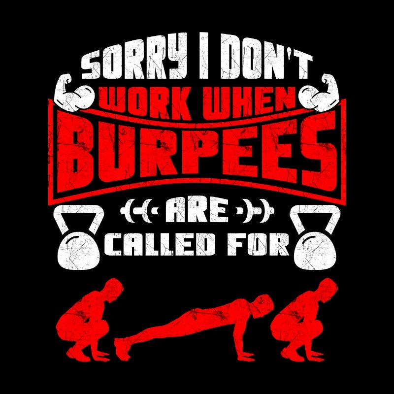 Tut mir leid, dass ich nicht arbeite Burpees