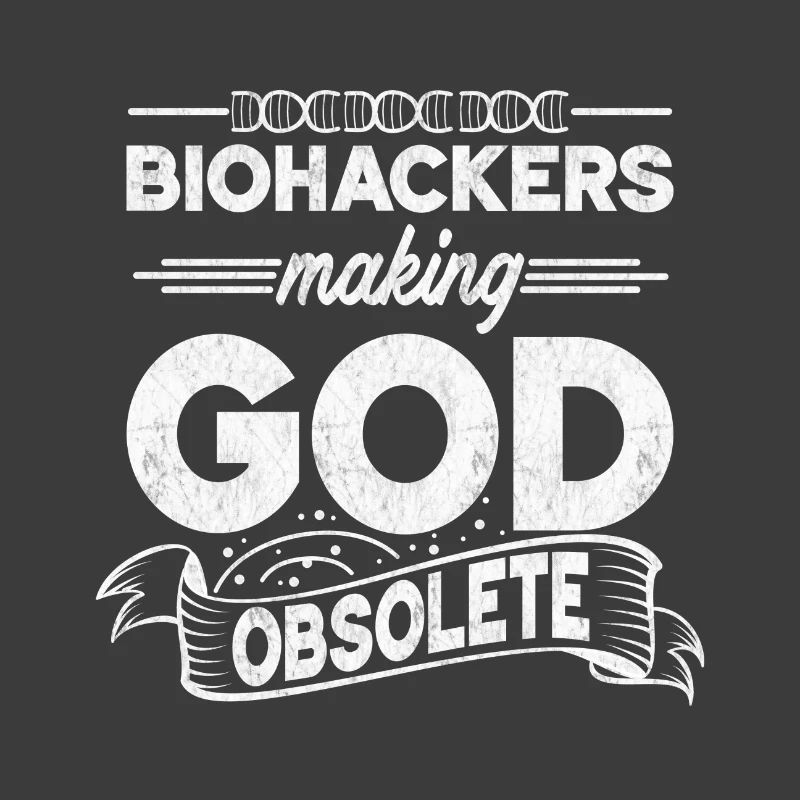 Biohacker Making God Obsolete