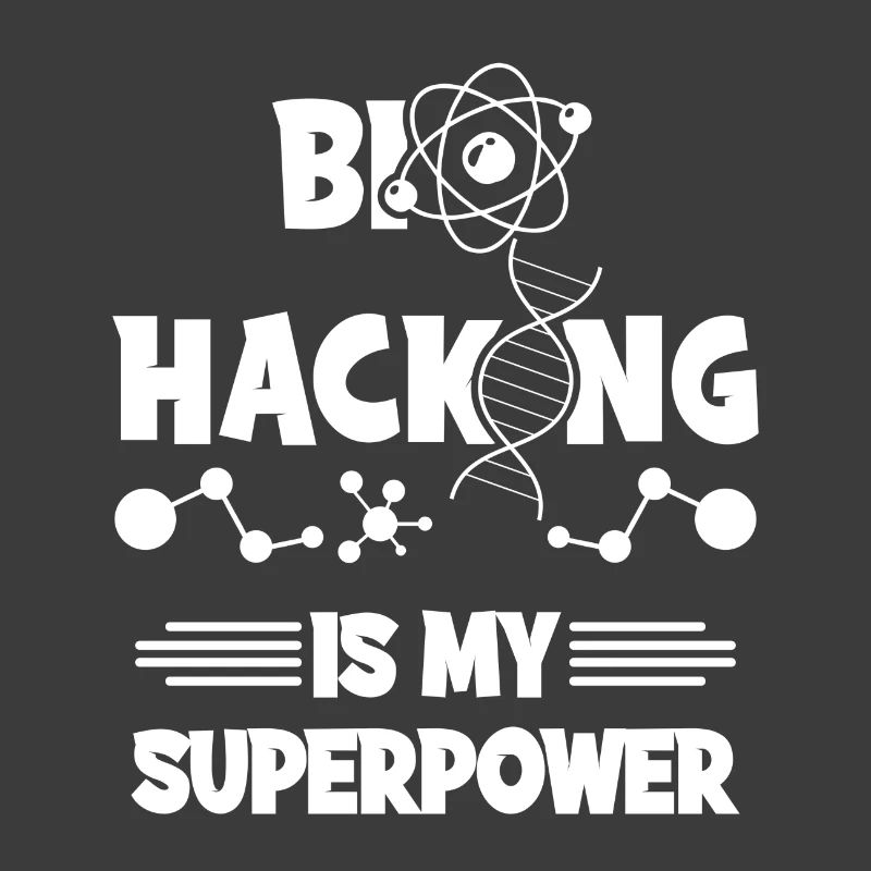 Biohacking is my superpower