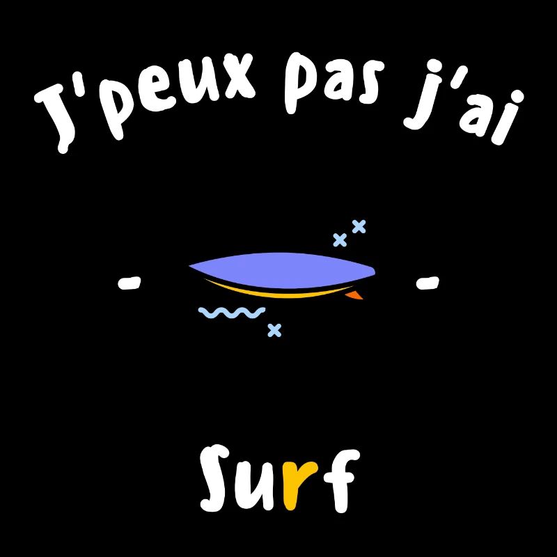 J peux pas j ai Surf