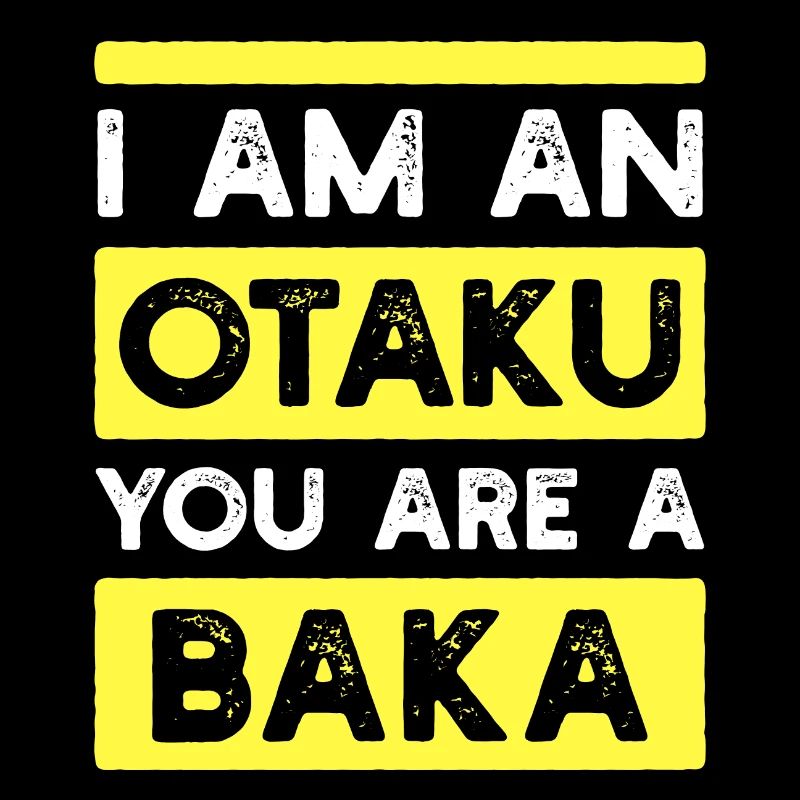 Baka Statement Anime Manga Japan Animation Otaku