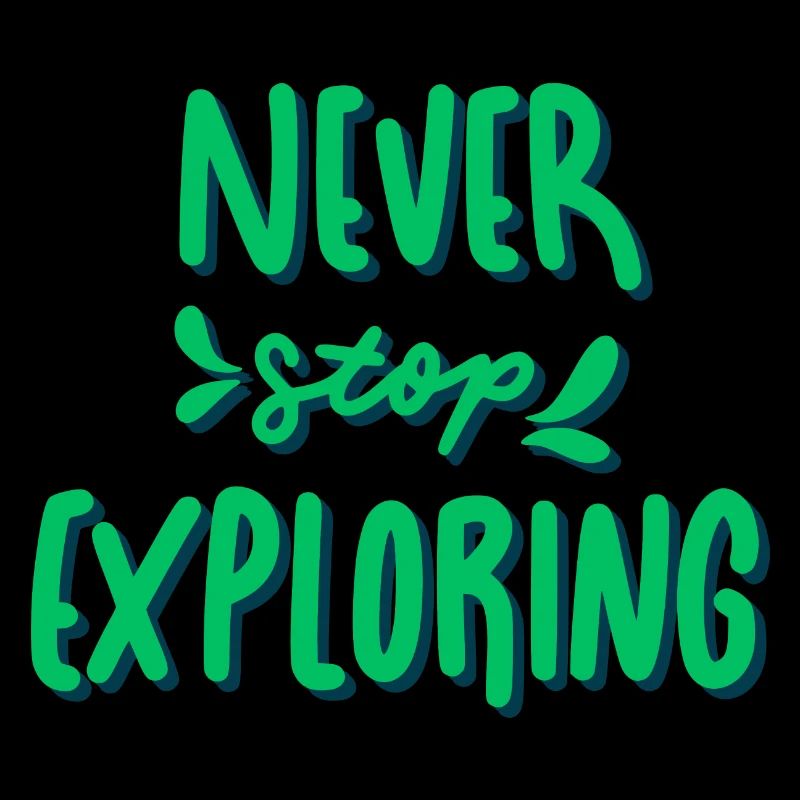 Never Stop Exploring