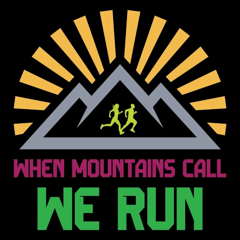 Trail Runners - When Mountains Call - We Run