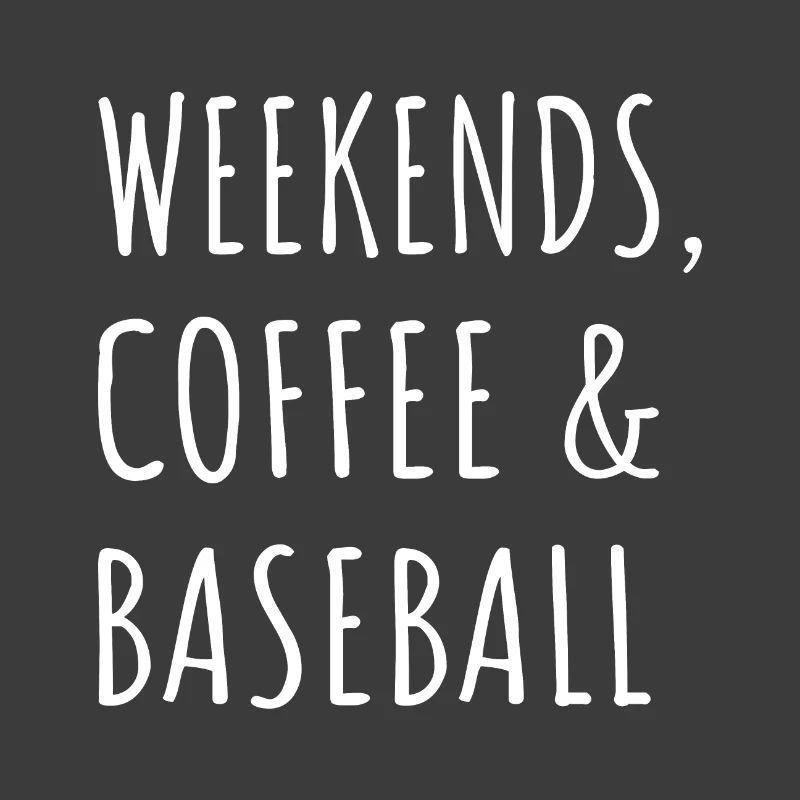Weekends, Coffee And Baseball I