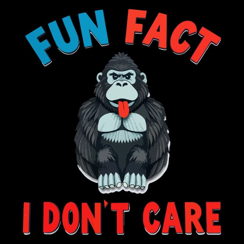 Funny Gorilla Fun Fact I don't Care