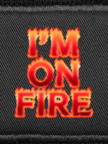 Im on fire