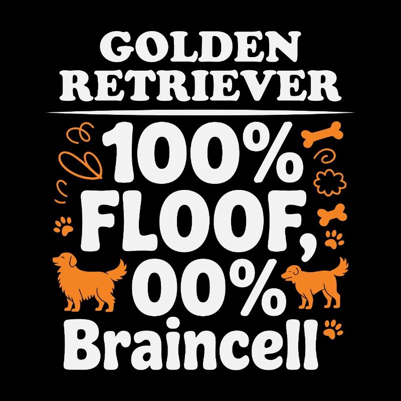 100% Floof 0% Braincell Golden Retriever Humor
