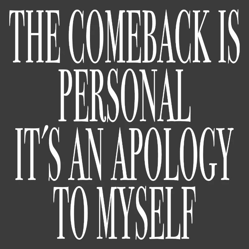 Saying shirt comeback motivation
