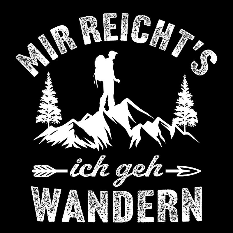 Mir reicht's ich GEH wandern