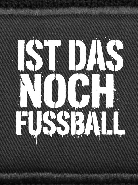 IST DAS NOCH FUSSBALL?