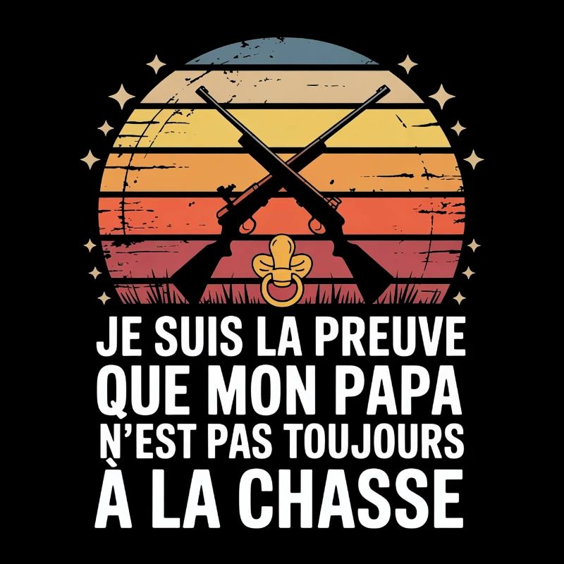 Preuve Papa Chasseur Humour Décalé