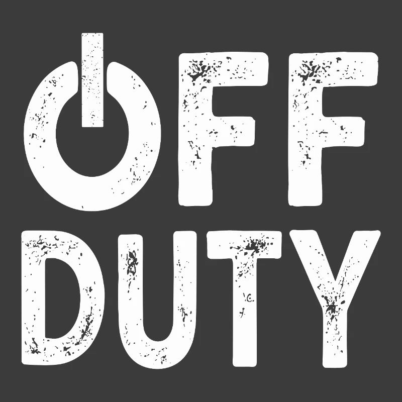 OFF DUTY Feierabend Ich bin außer Dienst