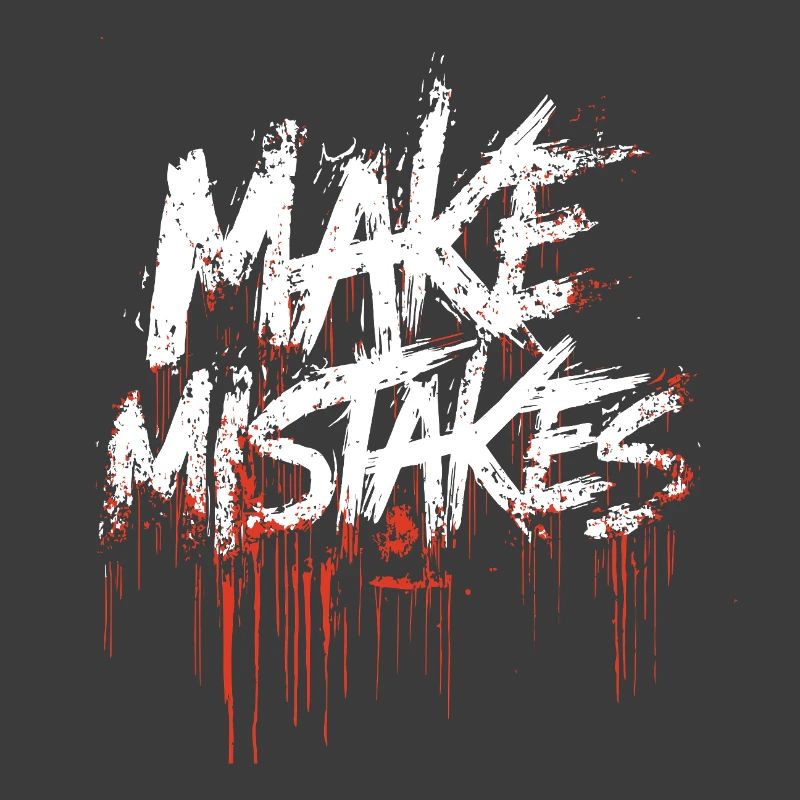 Make mistakes