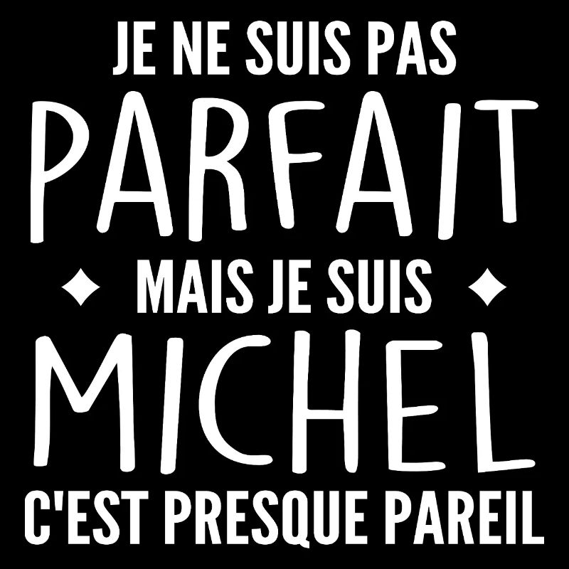 Michel A first name, an attitude Humour Michel