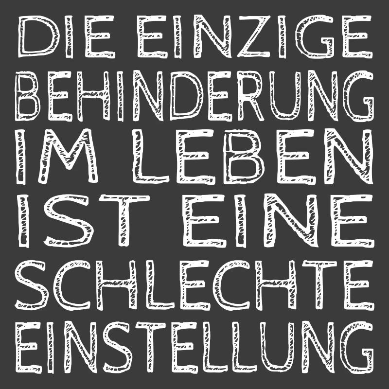 Die einzige Behinderung: Schlechte Einstellung
