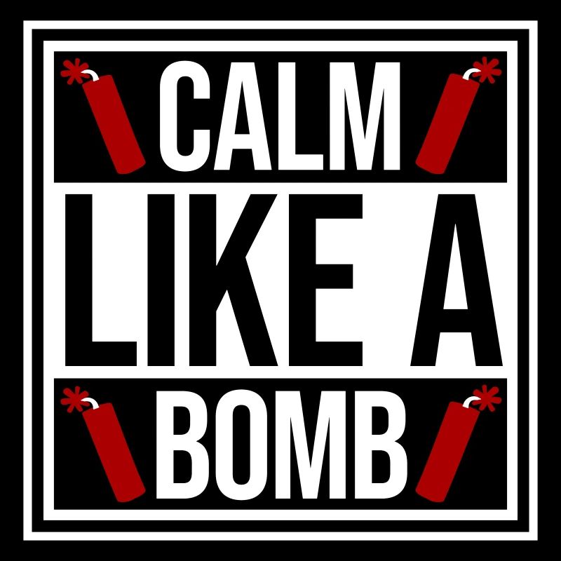 Calm Like Bomb Paradox Ironie Humor Explosiv Witz