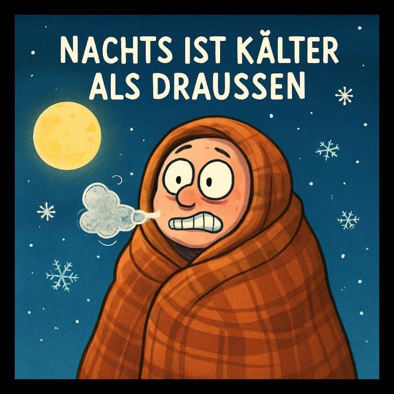 Nachts ist kälter als draußen 