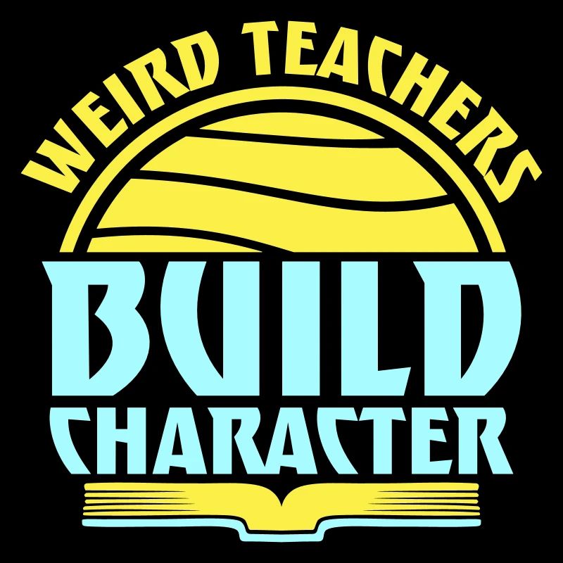 Weird Teachers Build Character Lustige Lehrer Logo