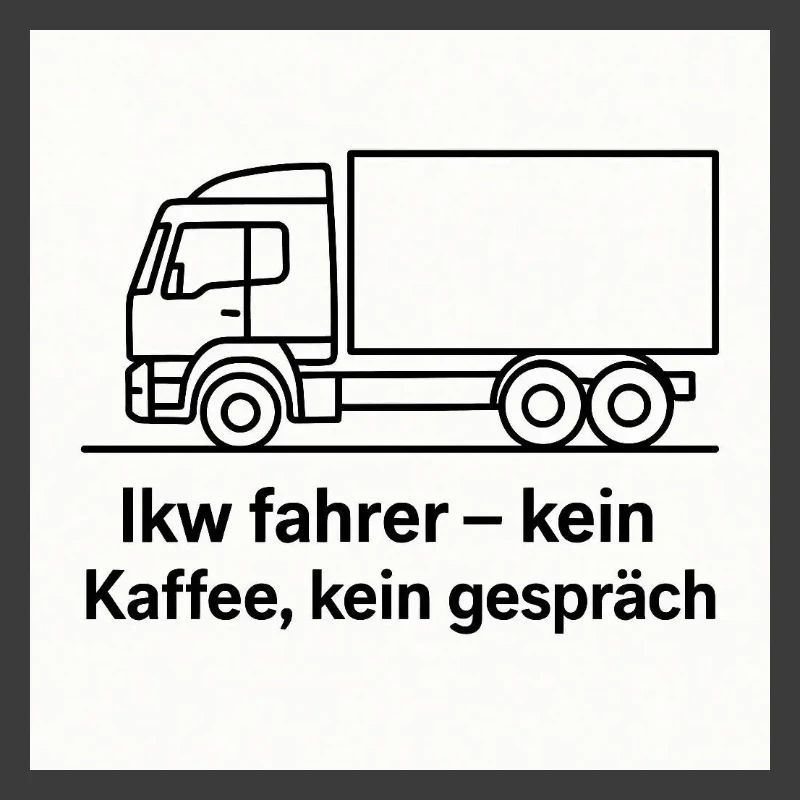 Chauffeur de camion, pas de café, pas de paroles