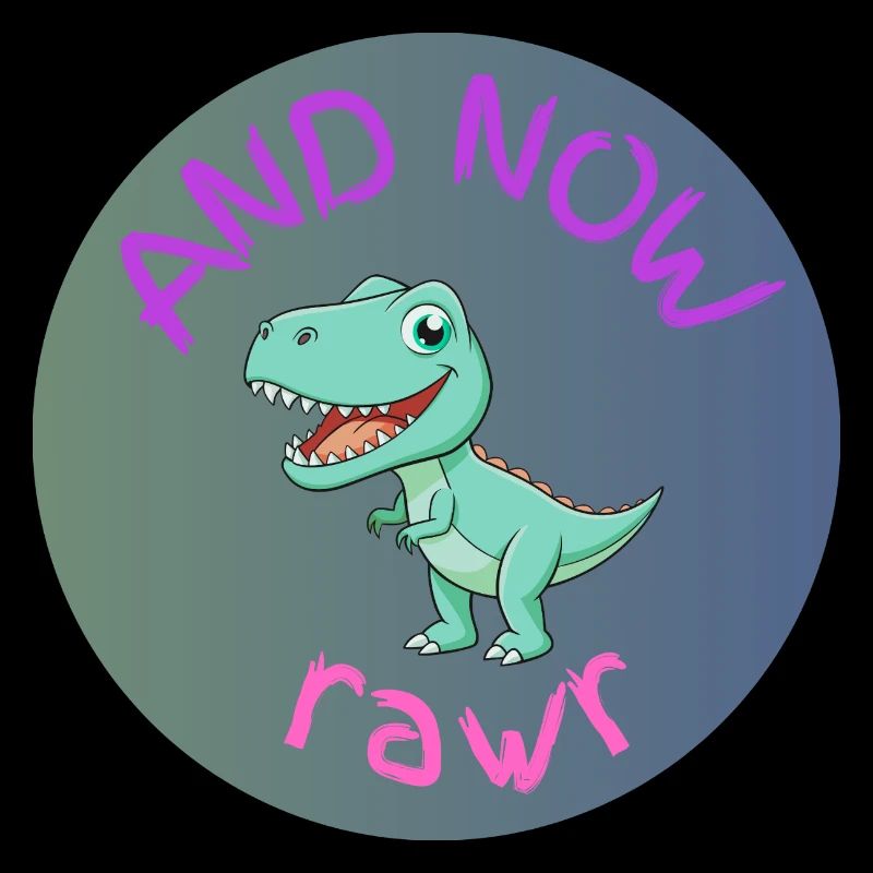 UND JETZT RAWR - Dino
