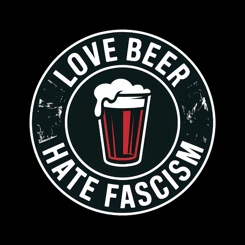 Liebe Bier, hasse Faschismus – Antifaschistisches Merch