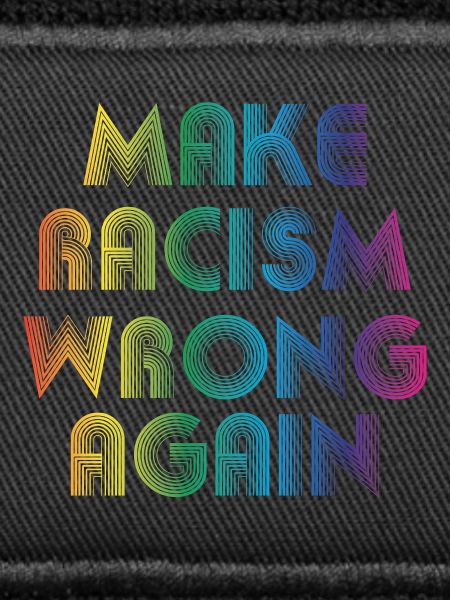 Make Racism Wrong Again