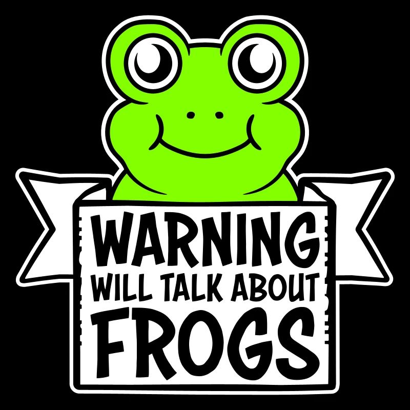 Warning Will Talk About Frogs Frosch Lustig Tier