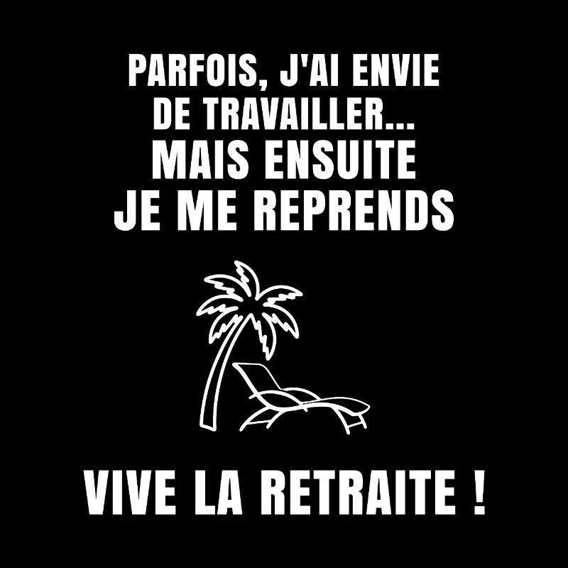 Parfois, J'ai Envie de Travailler (texte blanc)