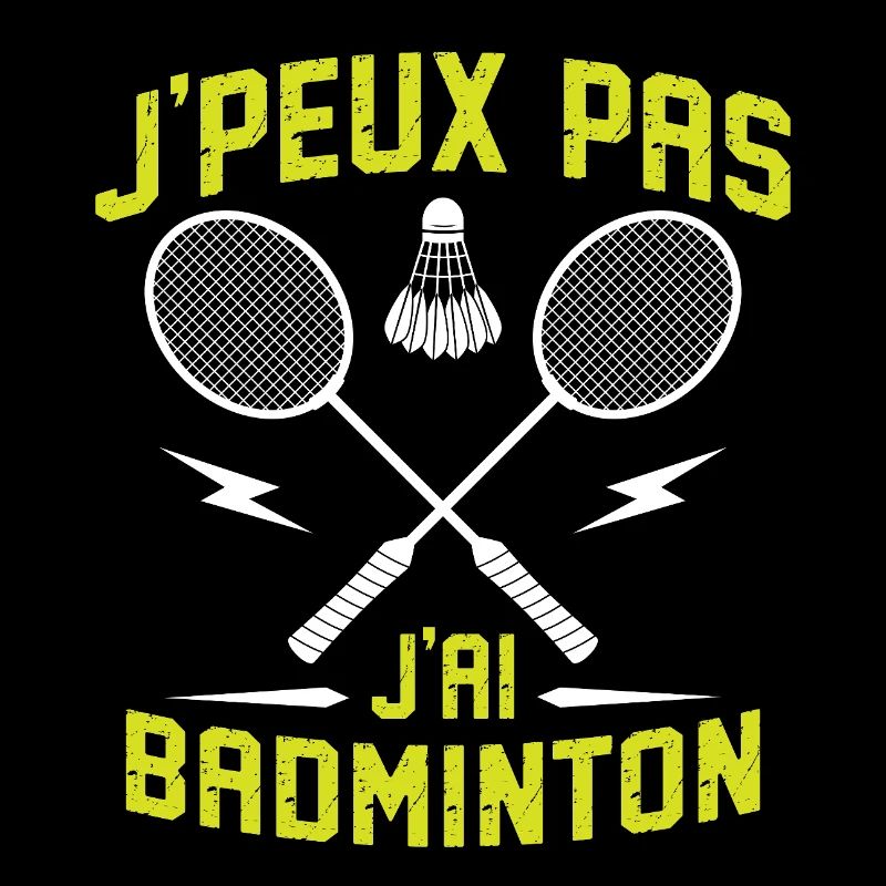 j'peux pas j'ai badminton