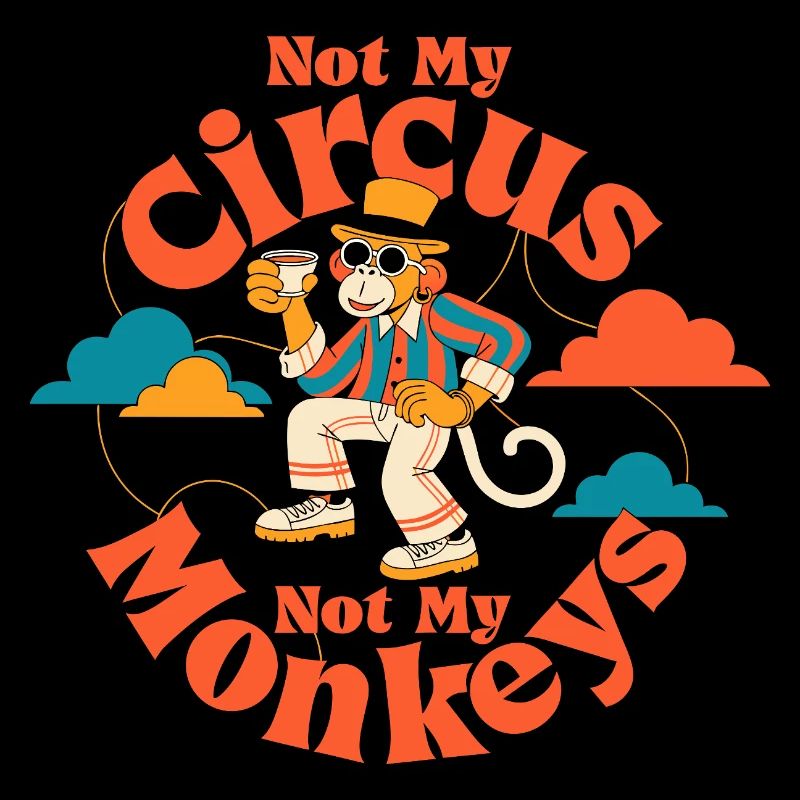Pas mon cirque, pas mes singes